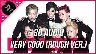 Very Good (Rough Ver.) - Block B [3D Audio]