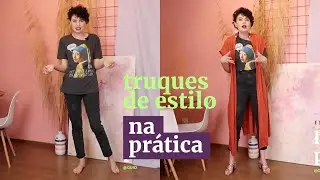 TRANSFORMANDO UM LOOK COM TRUQUES DE ESTILO