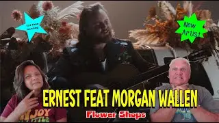 Music Reaction | First time Reaction Ernest feat Morgan Wallen - Flower Shops