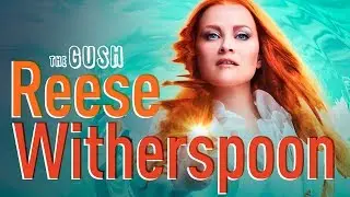 The Gush: Reese Witherspoon