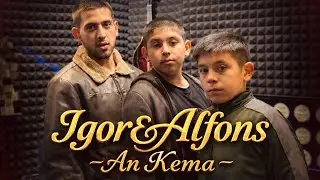 Igor & Alfons - An Kema (Official Video)