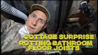 Surprise! Rotted Floor Joists | Emergency Repair | Cottage Floor Fix pt 1