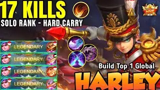 17 Kills Solo Hard Carry With Harley | Build Top 1 Global Harley - Mobile Legends