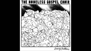 The Homeless Gospel Choir - Luxury Problems
