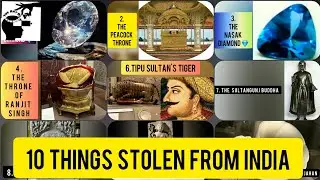 Top 10 priceless things stolen from India| The Art of Learning with Mukut