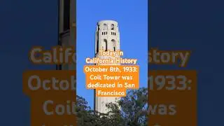 Today in California History: On October 8th, 1933, Coit Tower was dedicated in San Francisco