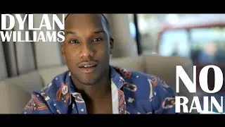Dylan Williams - 'No Rain' (Music Video)