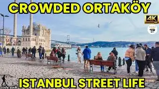 ORTAK&Ouml;Y WALK 🇹🇷 | CROWDED DAYTIME WALK BY THE BOSPHORUS & BAZAAR STREETS | ISTANBUL 4K