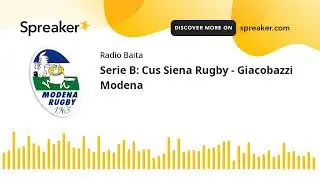 Serie B: Cus Siena Rugby - Giacobazzi Modena