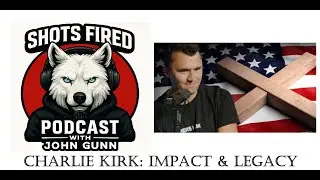 Charlie Kirk  Impact & Legacy with John Gunn.