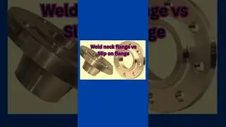Weld neck flange vs Slip on flange