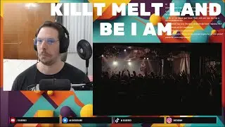 Primera Vez Reaccionando a Killt Melt Land - Be I Am