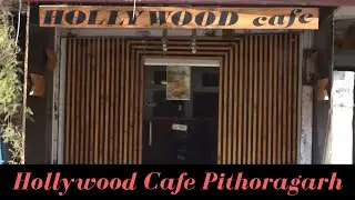 Hollywood Cafe | Best Cafe in Town |My Pithoragarh