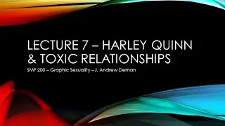 Lec 7 Harley Quinn: Toxic Relationships