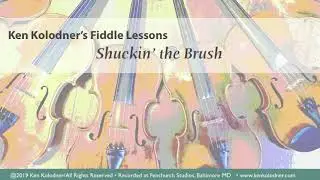 Shuckin the Brush, Fiddle Video Lesson Intro by Ken Kolodner