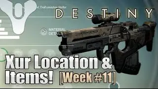 Destiny | Xur Is In The Tower! [Week 11]