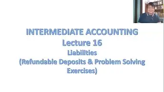 Intermediate Accounting - Liabilities on Refundable Deposits