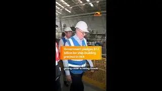 Government pledges $12 billion for ship-building precinct in WA