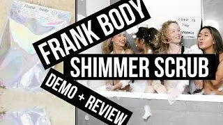 Скраб для тела Frank Body Shimmer: демонстрация + обзор