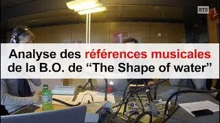 ANALYSE DE LA B.O. de THE SHAPE OF WATER