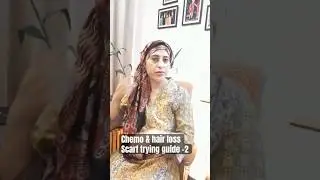 How to tie a Head Scarf during Chemo ,Guide -2 #happinessaftercancer #chemotherapy #hairloss #cancer