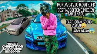 HONDA CIVIC BEST MODIFIED CAR IN INDIA... AND LOUDEST EXHAUST WITH EARTHQUAKE SOUND SYSTEM