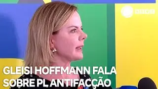 Gleisi Hoffmann concede coletiva sobre PL Antifacção
