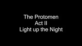 The Protomen - Act II - Light up the Night - Full Lyrics