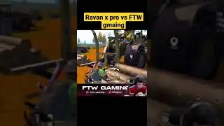 #ravanxpro VS #ftwgaming