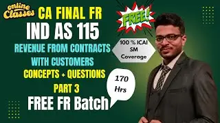 CA Final FR | Ind AS 115 | Revenue from contracts with customers | Part 3 @SARANGCACLASSES