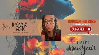 NourishHer: Vaginal Health, Vitality & the M.E.N. Mindset&trade; (Midlife Nutrition Truth)