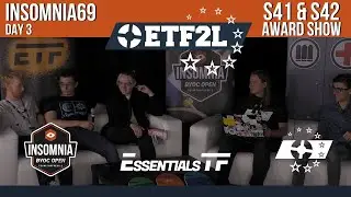 Insomnia69 6v6 Team Fortress 2 - Day 3: ETF2L Season 41 & 42 Award Show