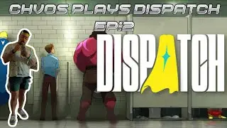 DISPATCH EPISODE 2 REACTION | PLAYTHRU | CHVOS PLAYS