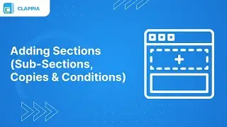 Forms Section, Sub-section, Copy Section, Conditional Sections ● Clappia No-Code Low-Code Platform