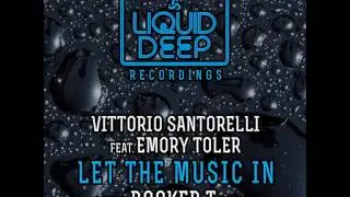 Vittorio Santorelli feat. Emory Toler - Let The Music In (Original Mix)