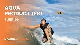 HOVERAir AQUA | Product testing, Day 2: Surfing