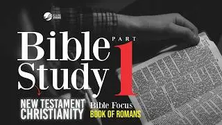 BIBLE STUDY || NEW TESTAMENT CHRISTIANITY ||  PART 1 || PASTOR DOKUN ADEBAYO