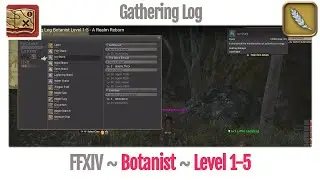 FFXIV Botanist Gathering Log Level 1-5 - A Realm Reborn