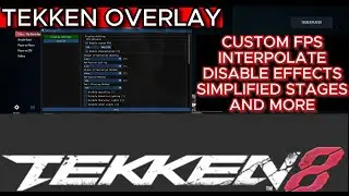 Tekken 8&trade; Overlay Mod - Increase FPS On Low End PC! | Fixes Stuttering!