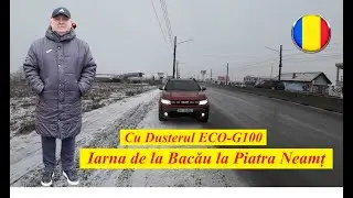 How does the DUSTER 3 ECO-G100 behave in winter? / On a walk in the snow from BACĂU to PIATRA NEAMȚ!