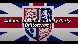 Anthem of National Unity Party of Brittororum | NationStates | [by Musichero AI]