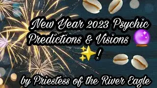 2023 New Year Predictions, Visions✨️ 🙌🏿 +Shell Reading by Priestess