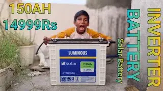 Unboxing & Review Luminous Solar Inverter Battery | Normal Battery VS Solar Battery 🔋🔋🔋