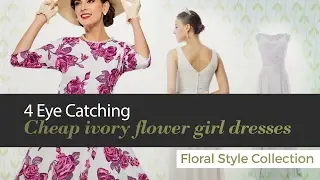 Cheap Ivory Flower Girl Dresses Collection