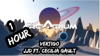 1 HOUR - JJD - Vertigo (Feat. Cecilia Gault)