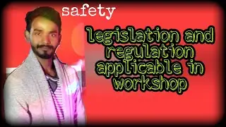 FITTER THEORY/ CHAP-1/LEGISLATION & REGULATION IN WORKSHOP