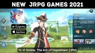 NEW RPG GAMES 2021 | Ys VI Online: The Ark of Napishtem [JPN] | AVAILABLE NOW FOR ANDROID, IOS