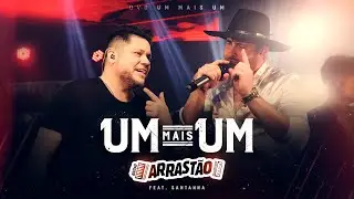 Grupo Arrast&atilde;o - UM MAIS UM (Part. Santanna)