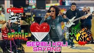 REGGAE SERIBU KALI SAYANG BY MICKY KLAXSON, LIVE AT BUKIT BINTANG KL🇲🇾🇮🇩.#subscribe #alaminrecord 