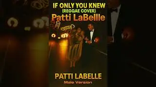 Patti Labelle - If only you knew (Reggae Cover)